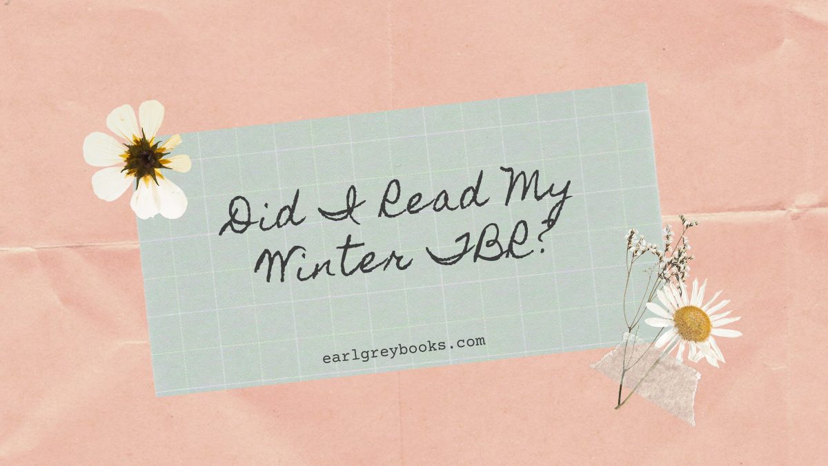 Did I Read My Winter Tbr Earl Grey Books