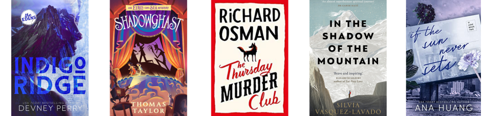 Covers of Indigo Ridge, Shadowghast, The Thursday Murder Club, In the Shadow of the Mountain, and If The Sun Never Sets